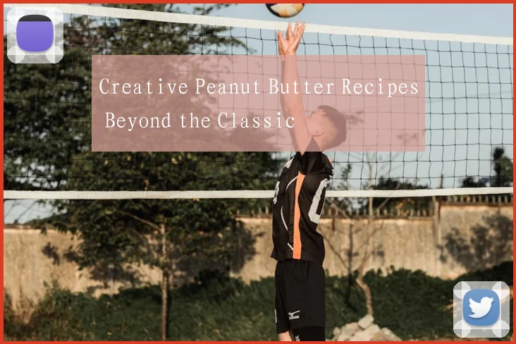 Creative Peanut Butter Recipes Beyond the Classic